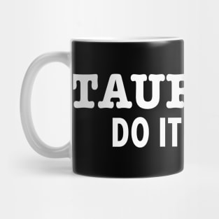 Taurus Do It Better, Mug